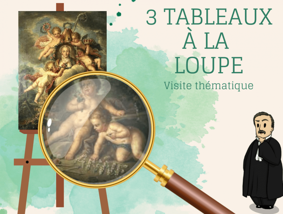 3 TABLEAUX À LA LOUPE AU MUSÉE CHARLES DE BRUYÈRES